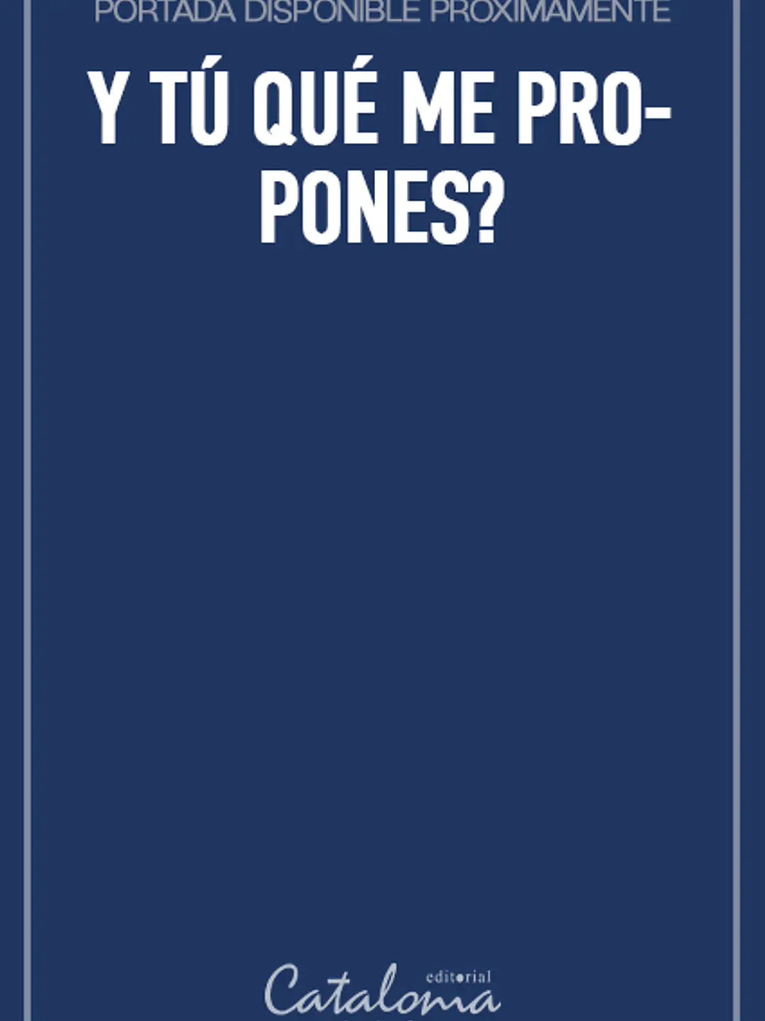 Y tú qué me propones? 1