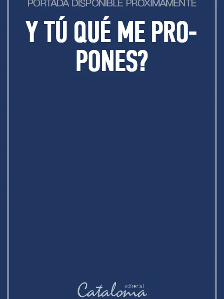 Y tú qué me propones? 1