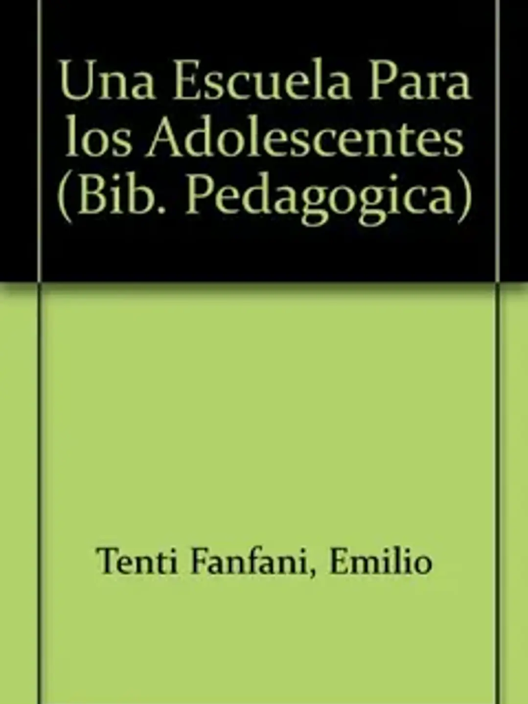 Una escuela para los adolescentes/ a school for adolescents (bib. Pedagógica) (spanish edition) 1