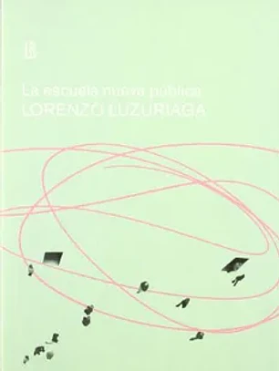 La escuela nueva pública (pedagogia) (spanish edition)