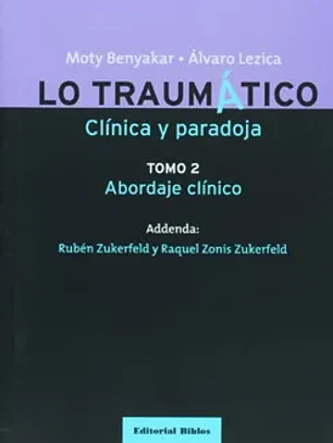 Lo traumatico, tomo II, clinica y paradoja