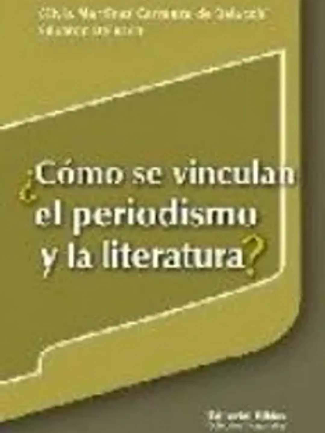 Cómo se vinculan el periodismo y la literatura? (spanish edition) 1