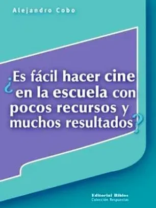 Es fácil hacer cine en la escuela con pocos recursos y muchos resultados?