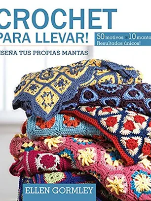 Crochet para llevar. Diseña tus propias mantas