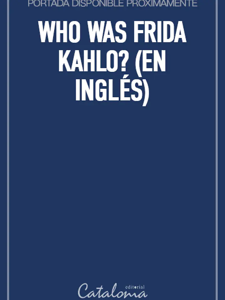 Who was frida kahlo? (en inglés) 1