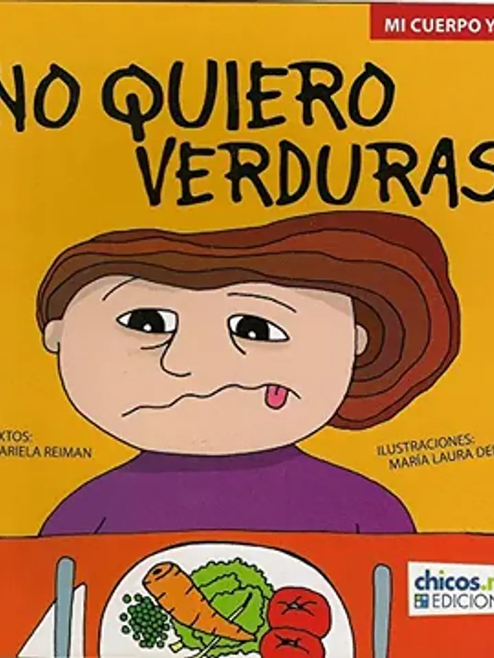 No quiero verduras (coleccion mi cuerpo y yo) (rustica) 1
