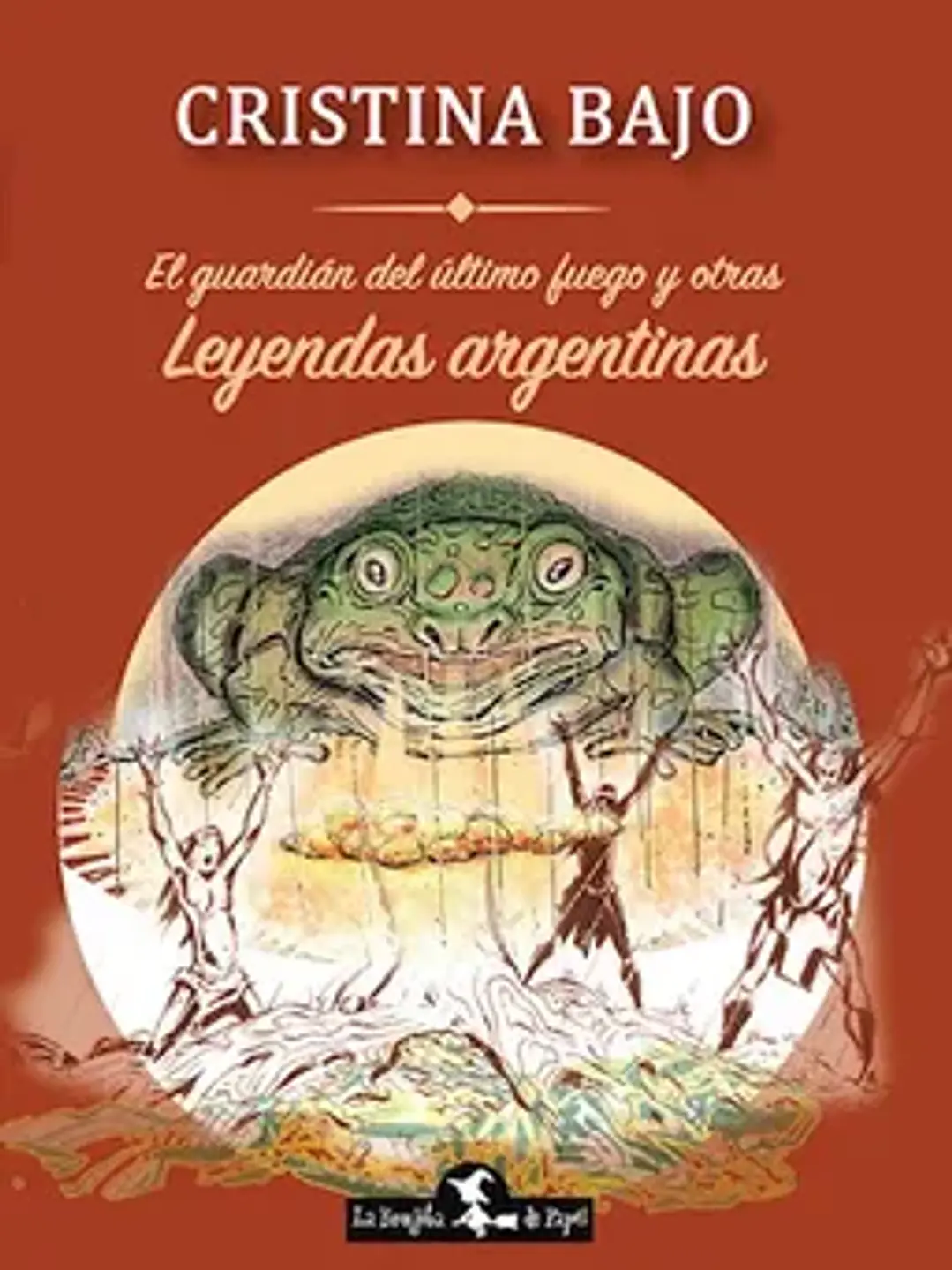 El guardian del último fuego y otras leyendas argentinas 1