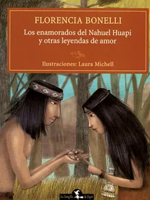 Los enamorados del Nahuel Huapi y otras leyendas de amor