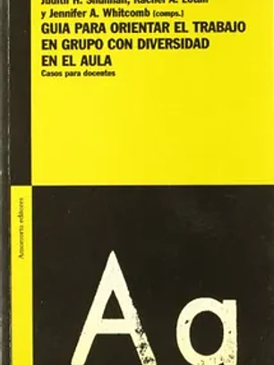 Guia para orientar el trabajo en grupo con diversidad en el aula: casos para docentes