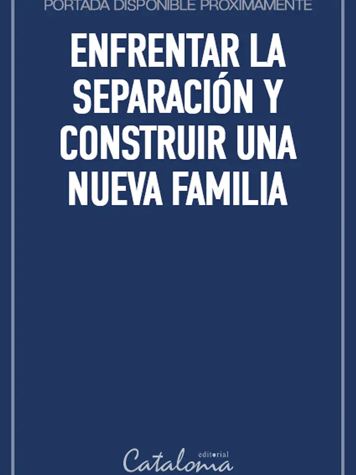 Enfrentar la separación y construir una nueva familia 1