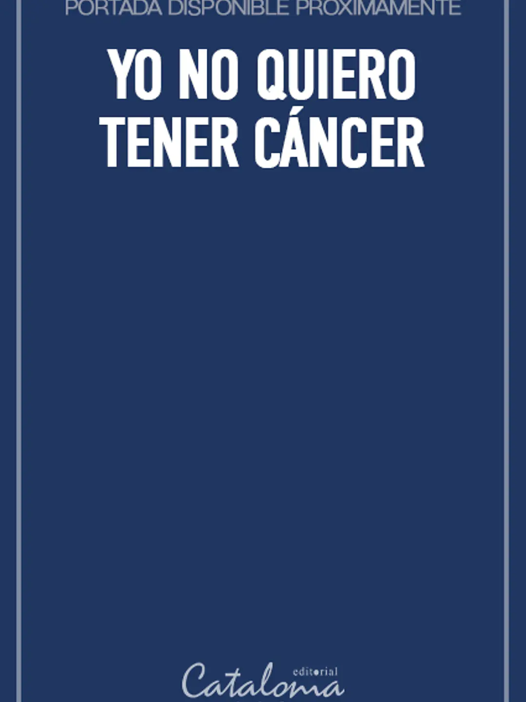 Yo no quiero tener cáncer 1