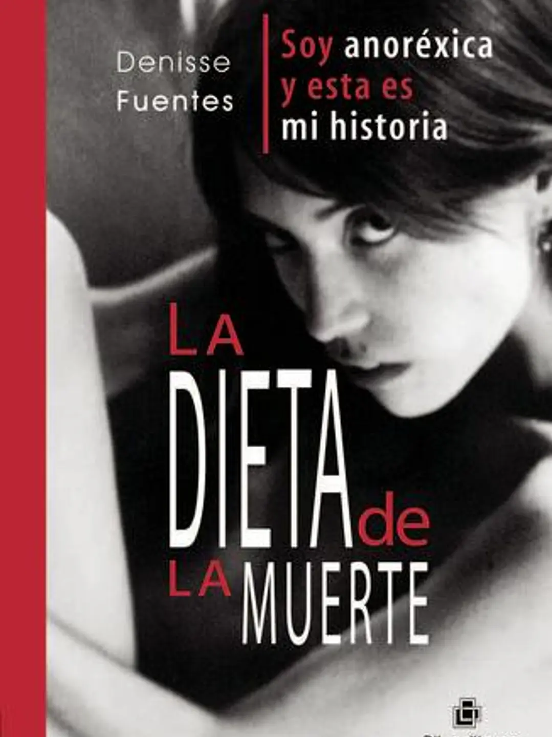 La dieta de la muerte. Soy anoréxica y esta es mi historia 1