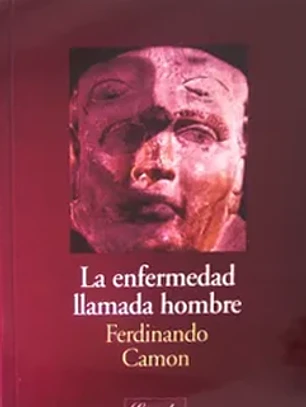 La enfermedad llamada hombre.