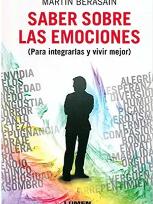 Saber sobre las emociones: para integrarlas y vivir mejor