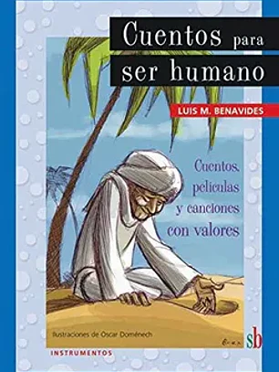 Cuentos para ser humano: cuentos, películas y canciones con valores