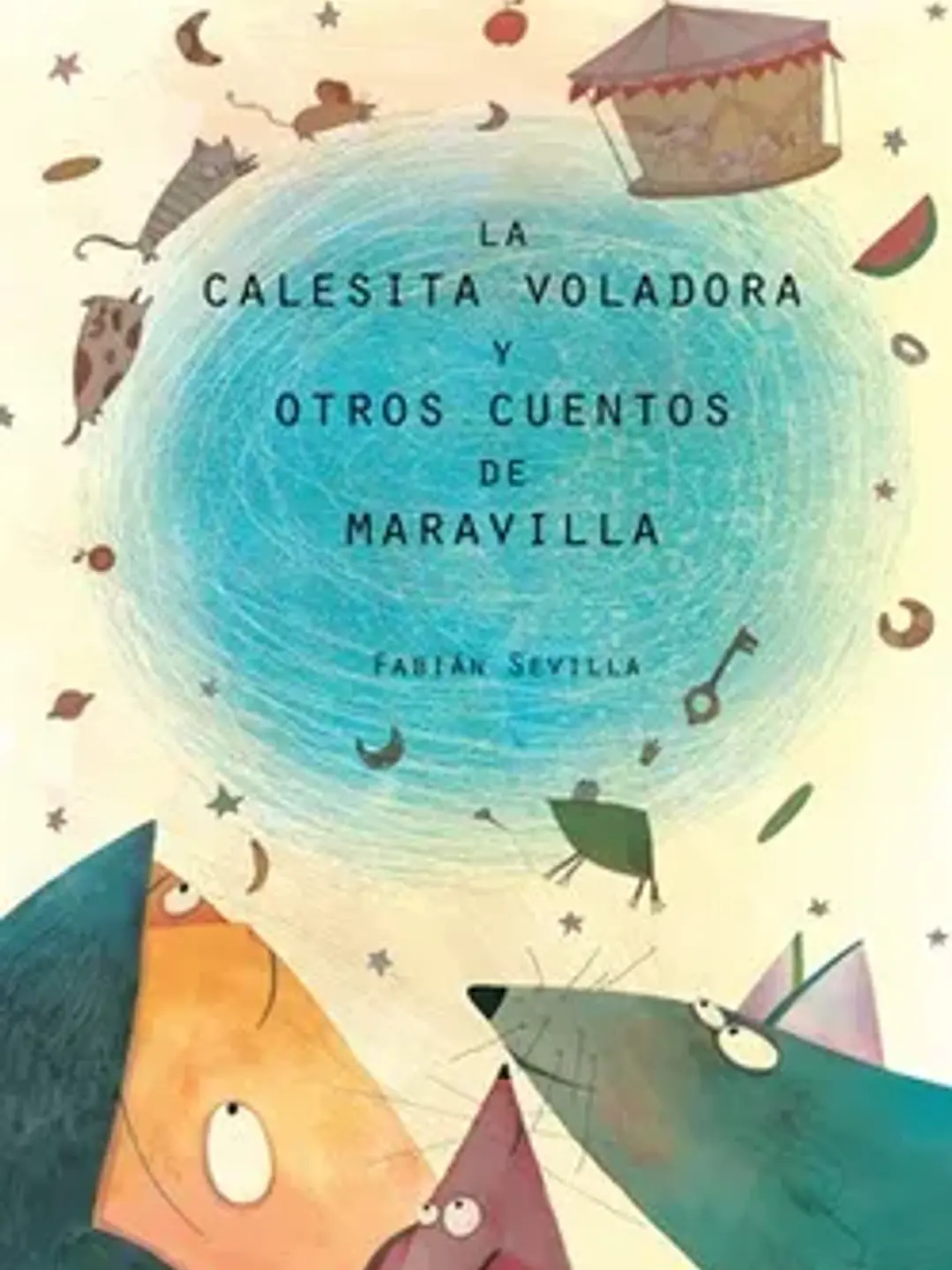 La calesita voladora y otros cuentos de maravilla 1