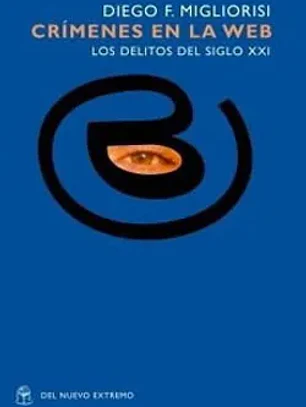 Crimenes en la web los delitos del siglo XXI
