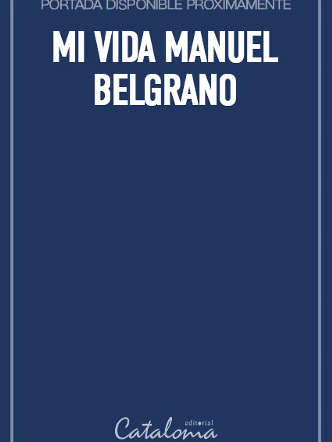 Mi vida manuel belgrano 1