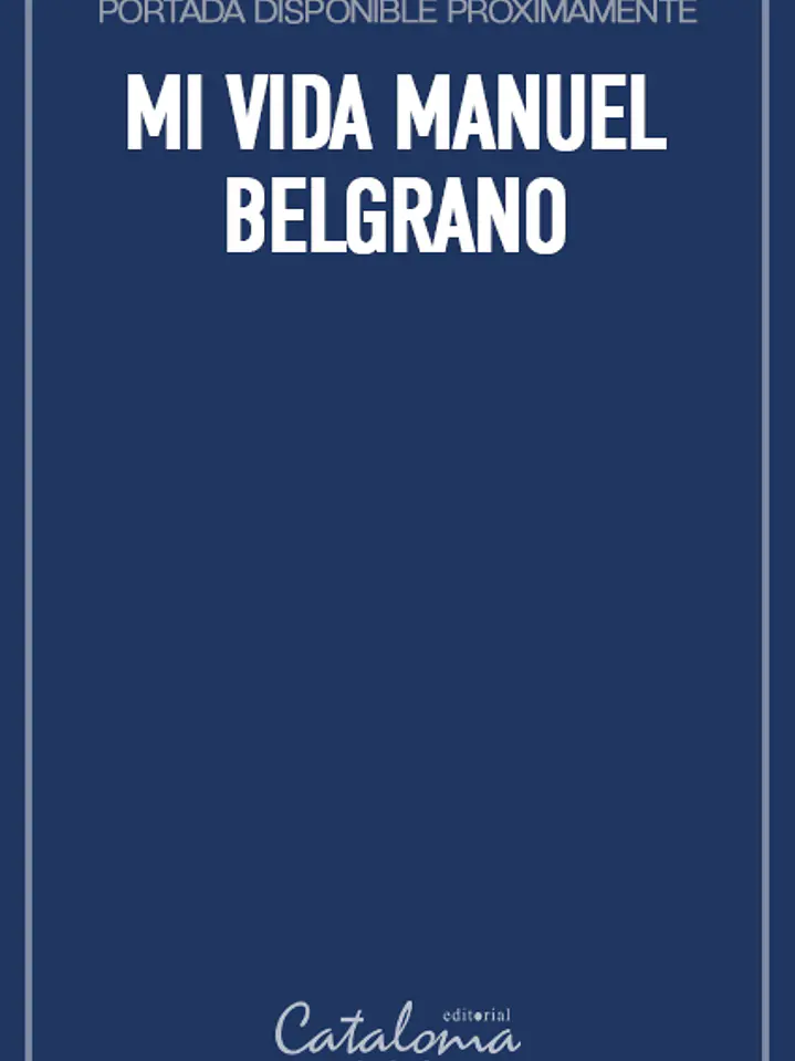 Mi vida manuel belgrano 1