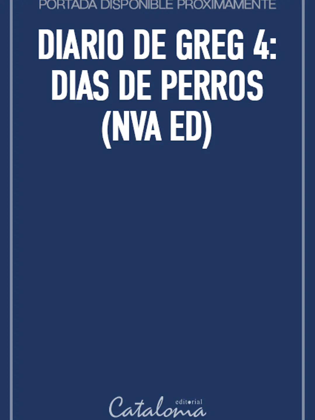 Diario de greg 4: dias de perros (nva ed) 1