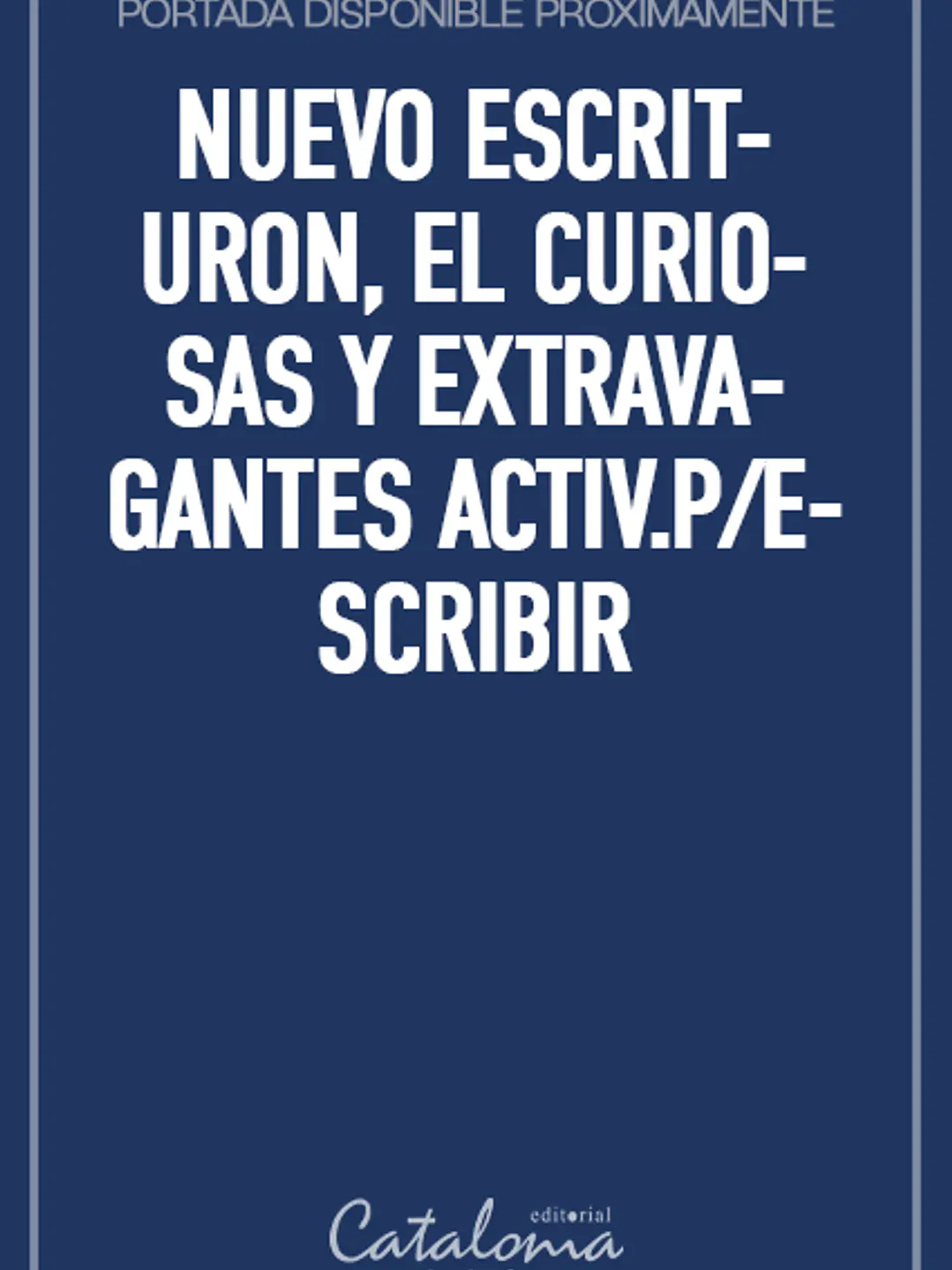 Nuevo escrituron, el curiosas y extravagantes activ.p/escribir 1