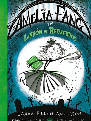 Amelia Fang 03: el ladrón de recuerdos