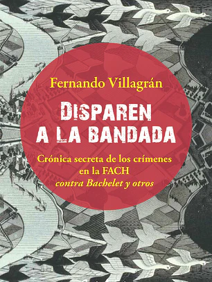 Disparen a la bandada. Crónica secreta