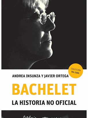Bachelet. La historia no oficial