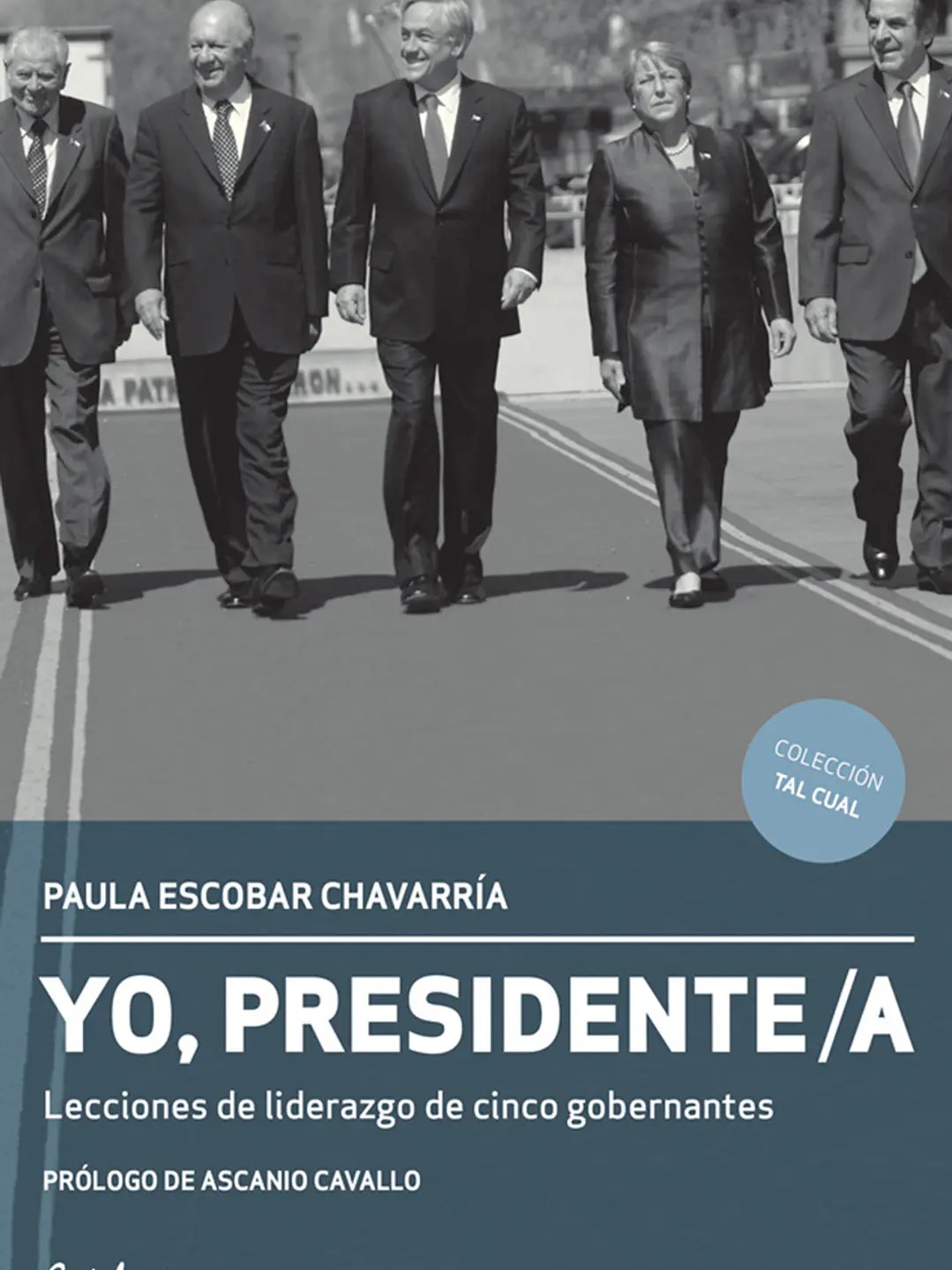 Yo presidente. Lecciones de liderazgo de cinco gobernantes 1