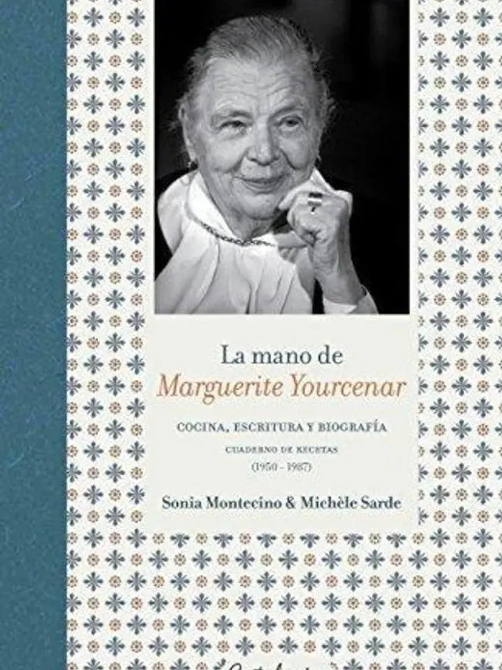 La mano de Marguerite Yourcenar. Cocina, escritura 1