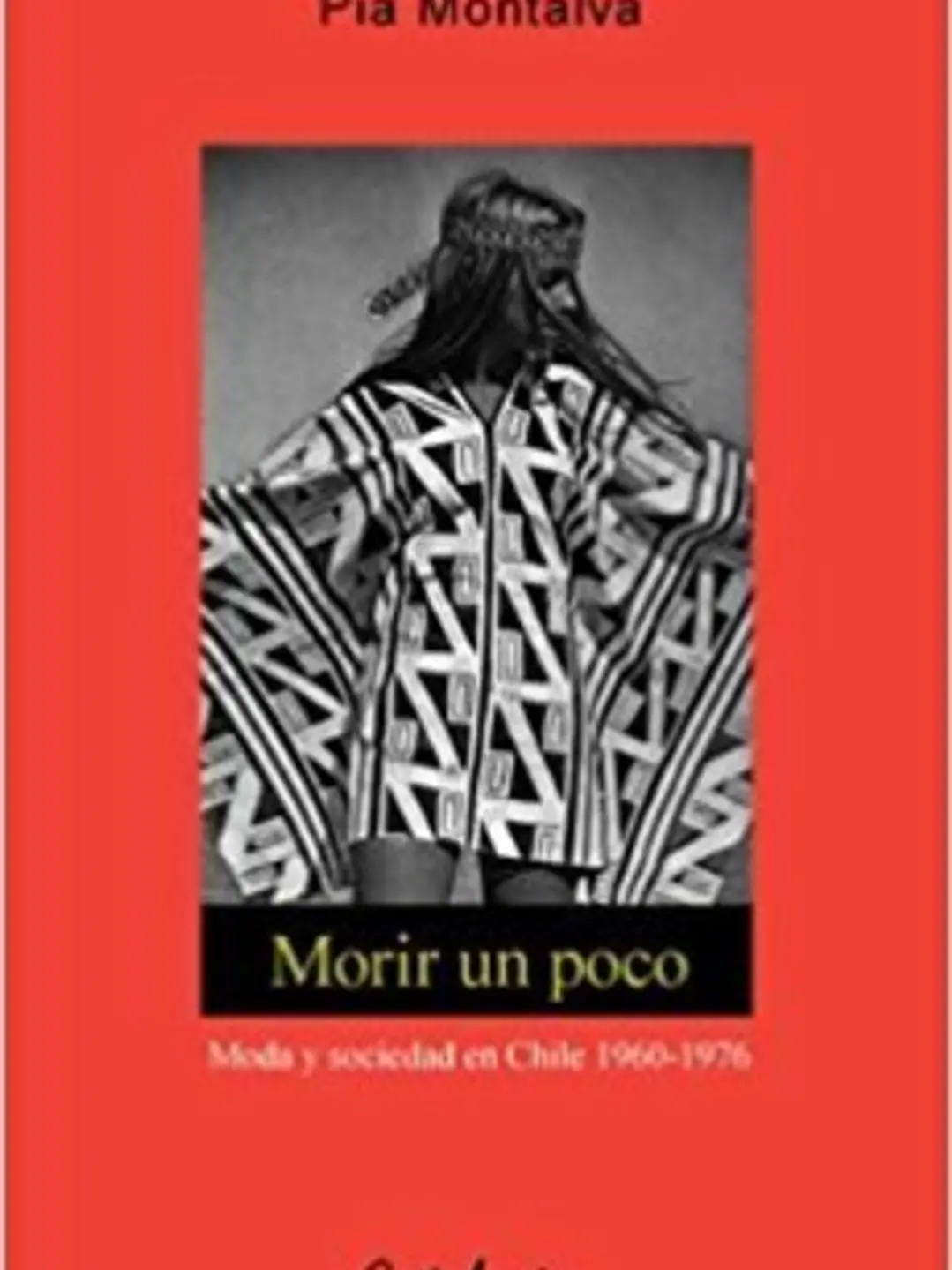 Morir un poco. Moda y sociedad en Chile 1960-1976 1