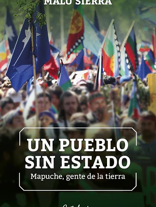 Un pueblo sin estado: mapuche, gente