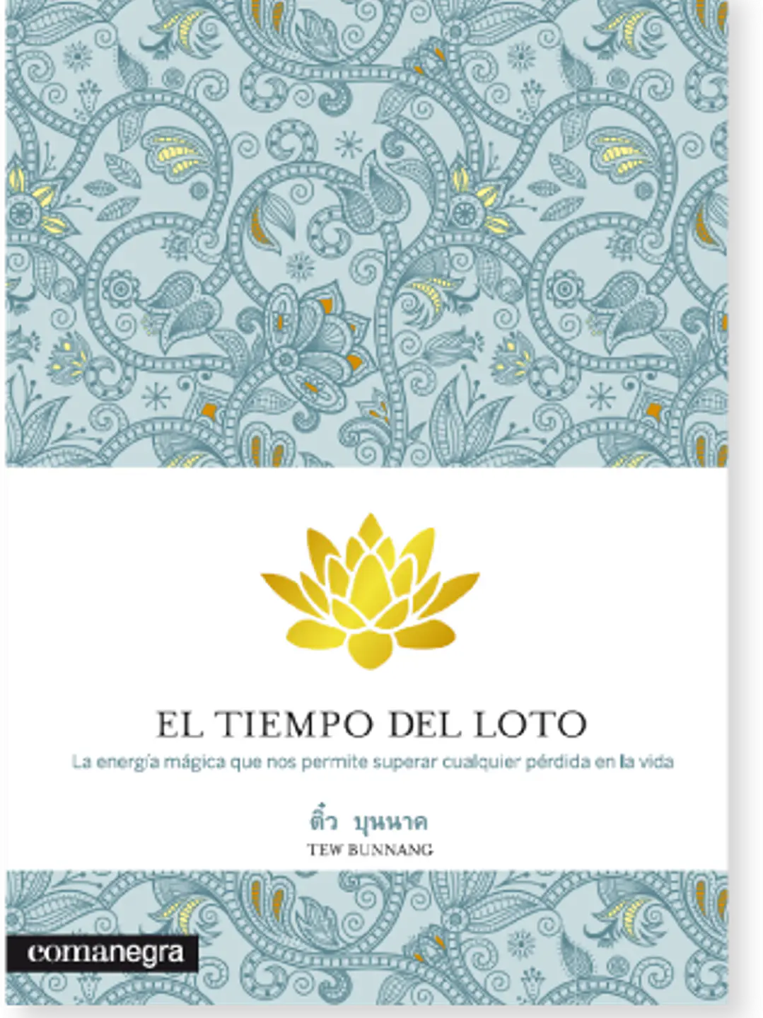 El tiempo del loto: la energía mágica que nos permite superar cualquier pérdida en la vida 1