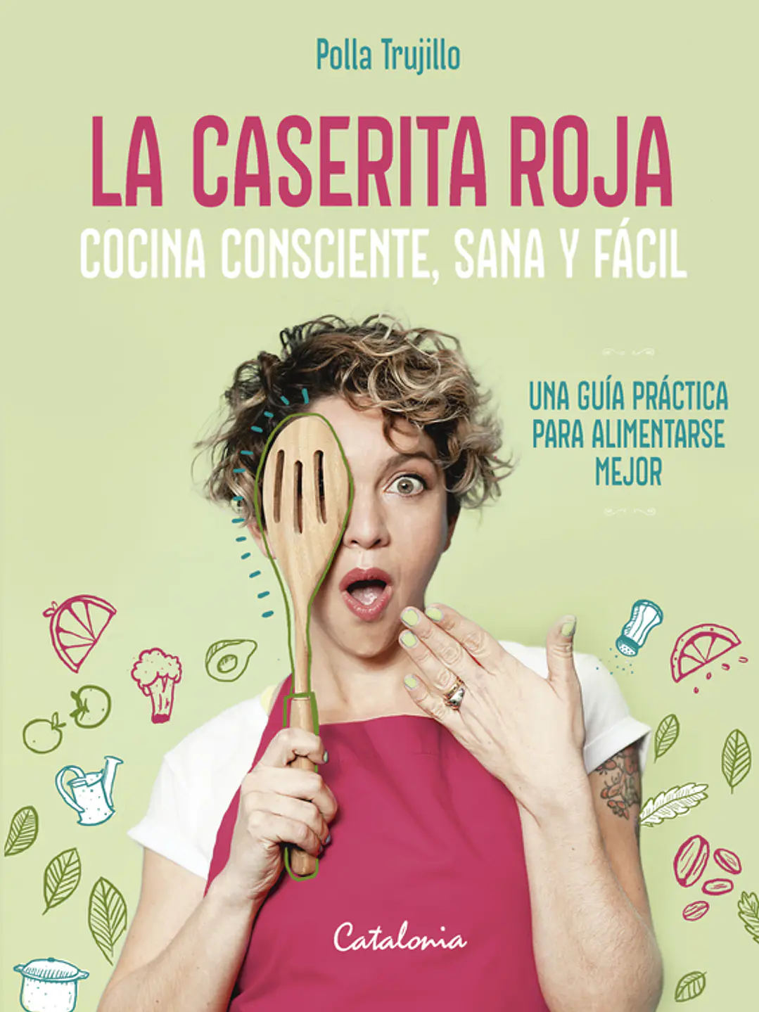 La caserita roja. Cocina consciente, rica y fácil 1