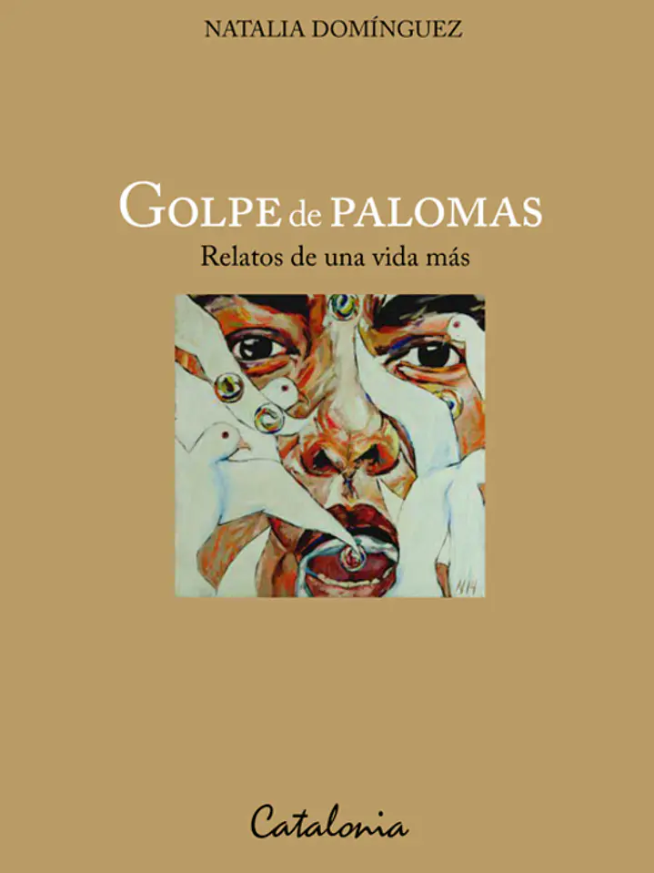 Golpe de palomas relatos de una vida 1