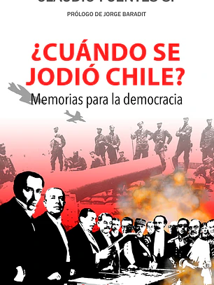 Cuándo se jodio Chile? Memorias para la democracia