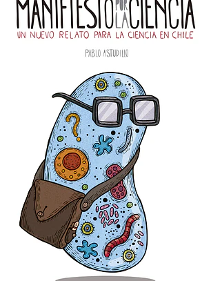 Manifiesto por la ciencia. Un nuevo relato para la ciencia en Chile