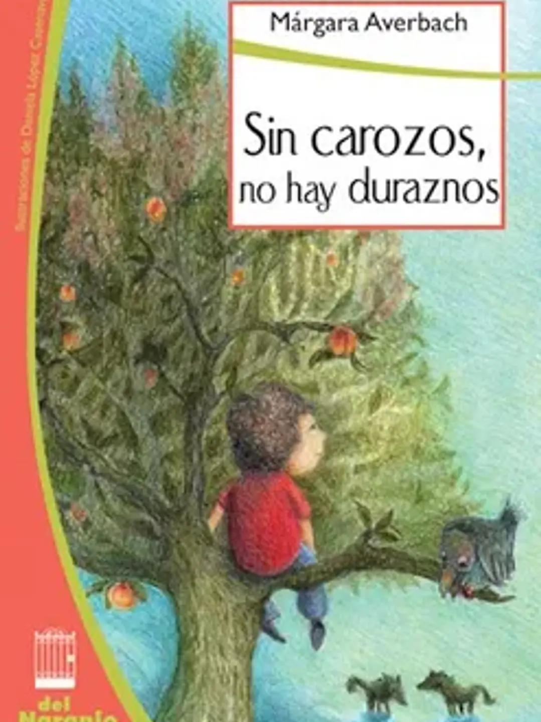 Sin carozos, no hay duraznos 1