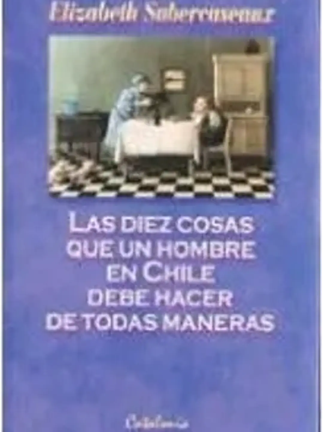 Diez cosas que un hombre en Chile debe hacer de todas maneras 1