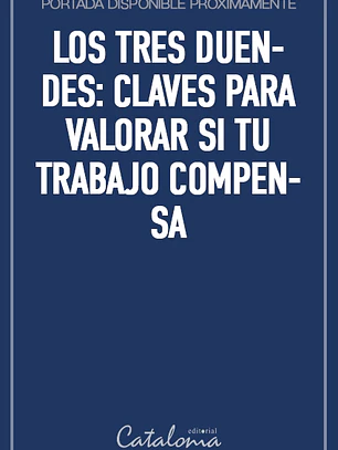 Los tres duendes: claves para valorar si tu trabajo compensa