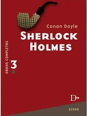 Sherlock Holmes vol. 3 obras completas