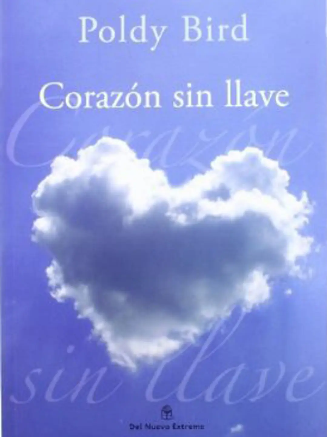 Corazón sin llave (biblioteca poldy bird) 1