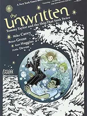 The unwritten: tommy taylor and the ship that sank twice