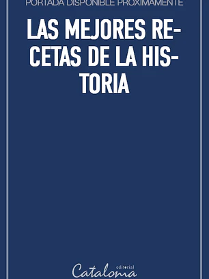 Las mejores recetas de la historia