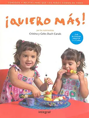 Quiero mas! Consejos y recetas para que los niños coman