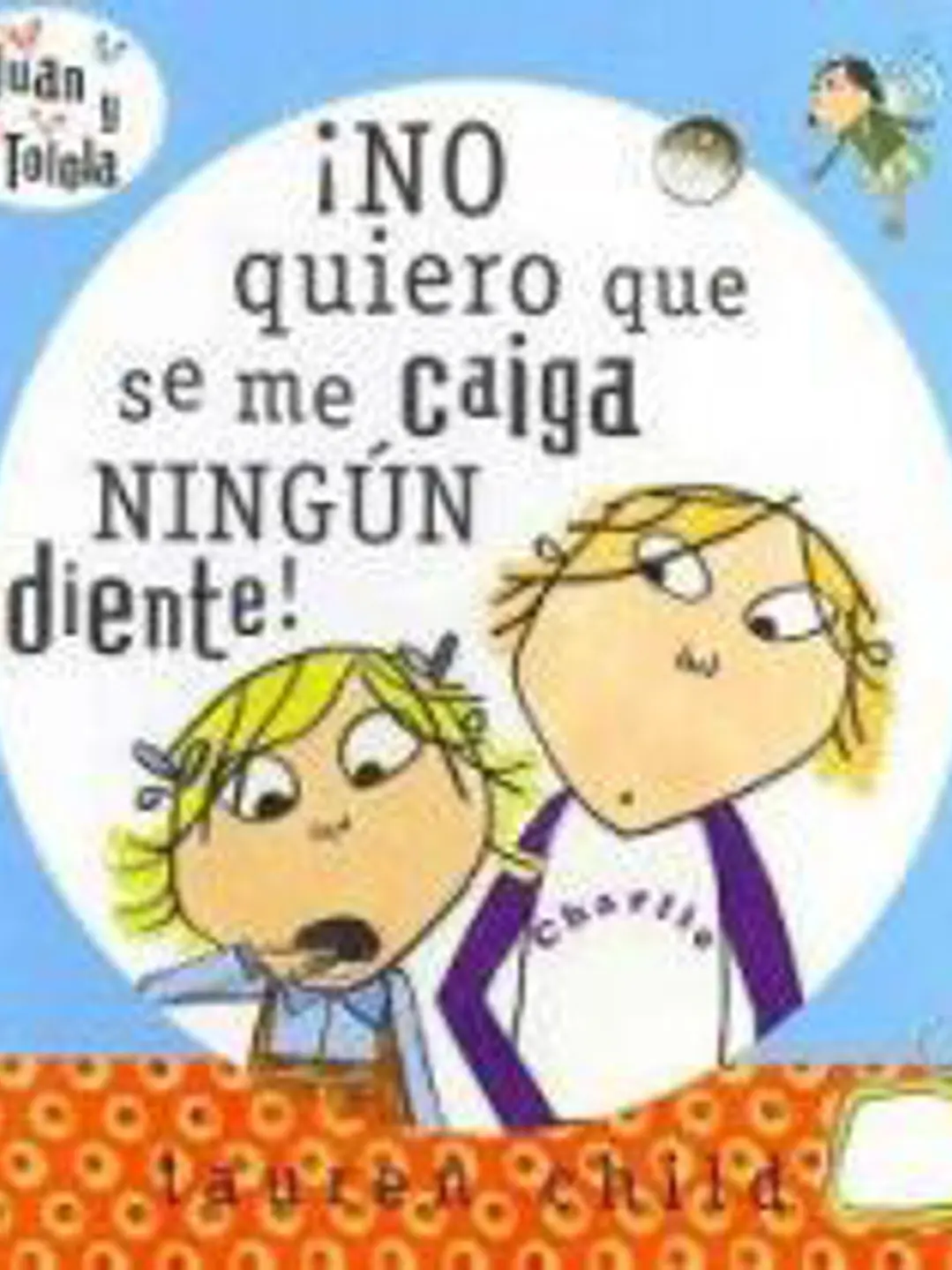No quiero que se me caiga ningún diente/ i don´t want no tooth to fall out 1