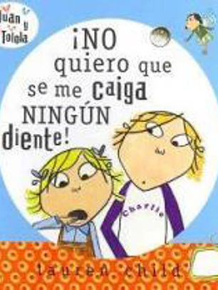 No quiero que se me caiga ningún diente/ i don´t want no tooth to fall out