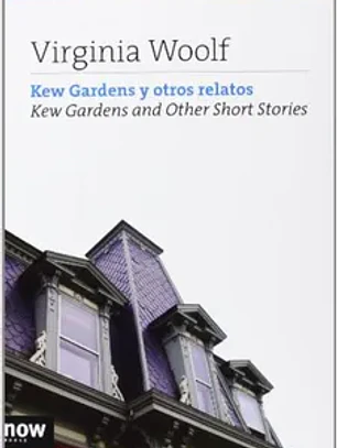 Kew gardens y otros relatos / kew gardens and other short stories