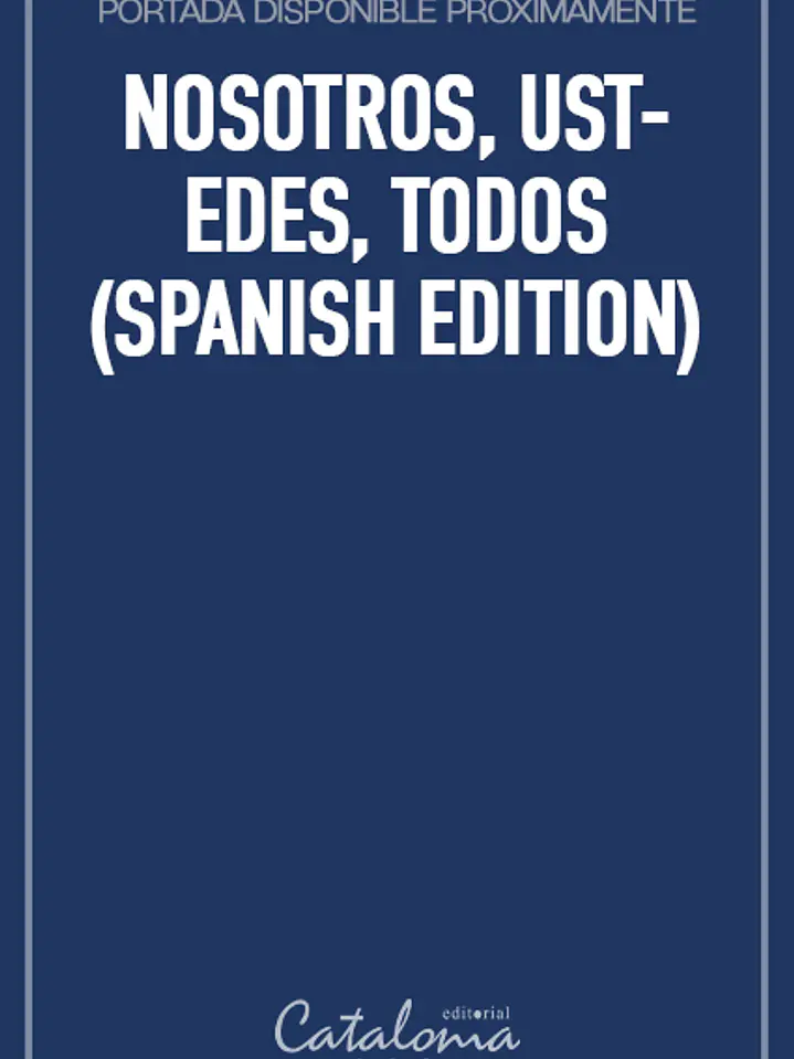 Nosotros, ustedes, todos (spanish edition) 1