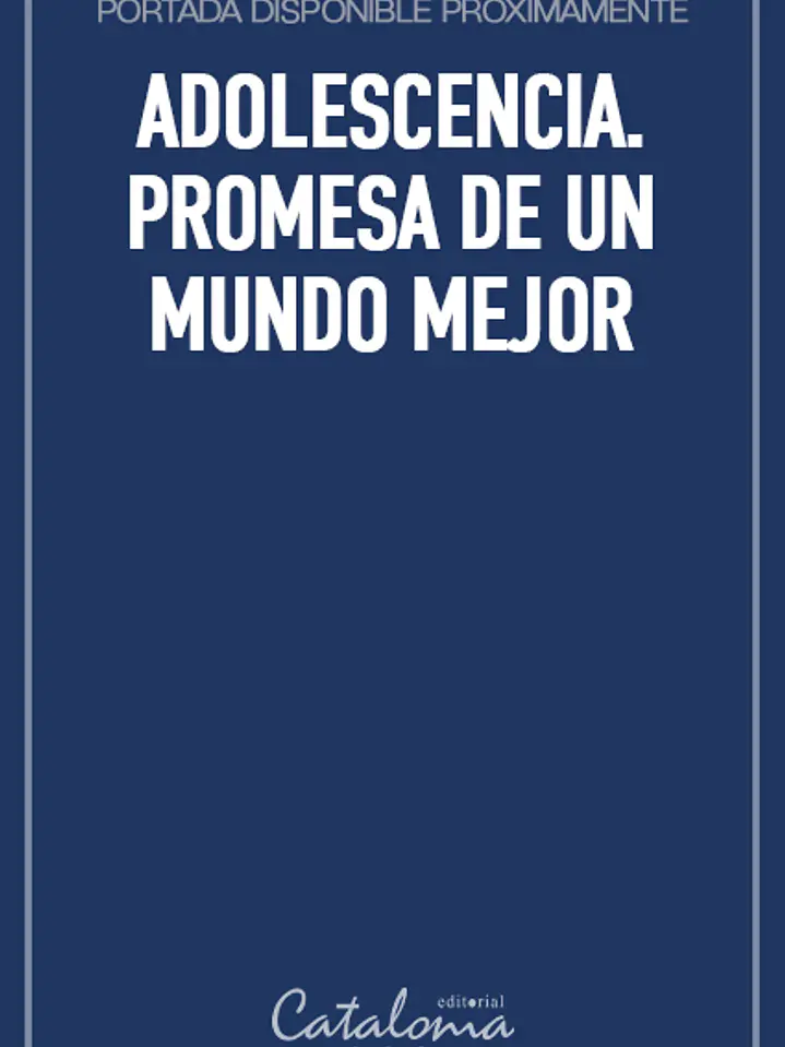 Adolescencia. promesa de un mundo mejor 1